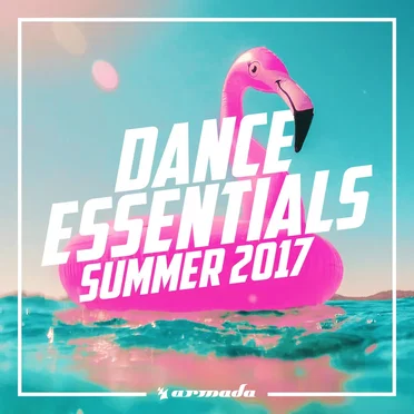 Dance Essentials: Summer 2017 by Various Artists - album cover
