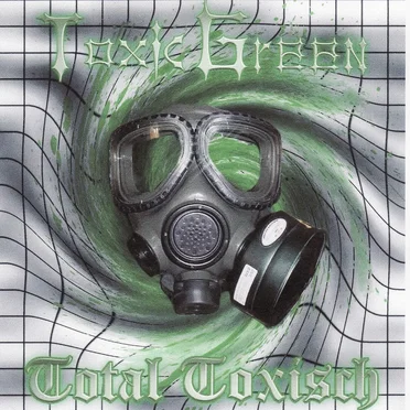 Total Toxisch by Toxic Green - album cover