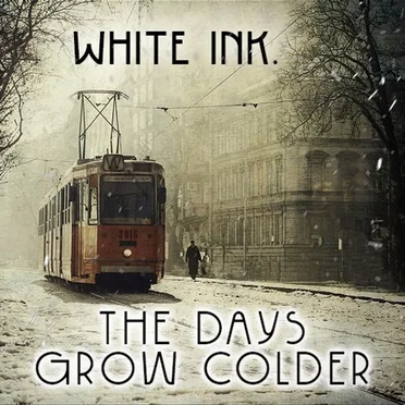 The Days Grow Colder by WHiTe Ink. - album cover