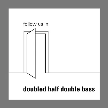 Doubled Half Double Bass