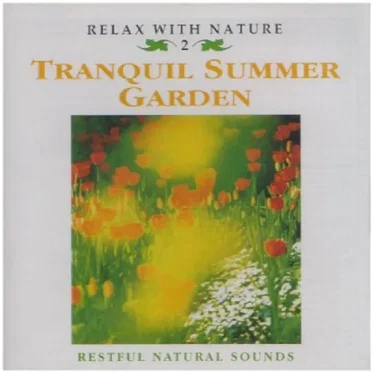 Relax With Nature, Volume 2: Tranquil Summer Garden by [nature sounds] - album cover
