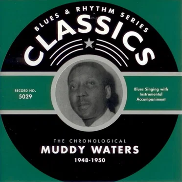 Blues & Rhythm Series: The Chronological Muddy Waters 1948-1950