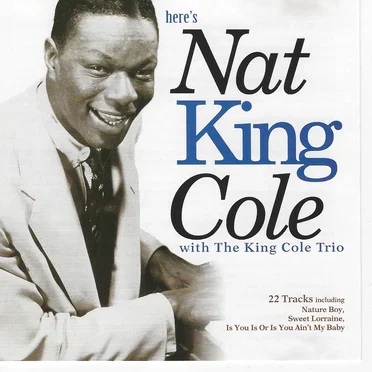 Here's Nat King Cole
