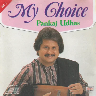 My Choice Vol. I by Pankaj Udhas - album cover