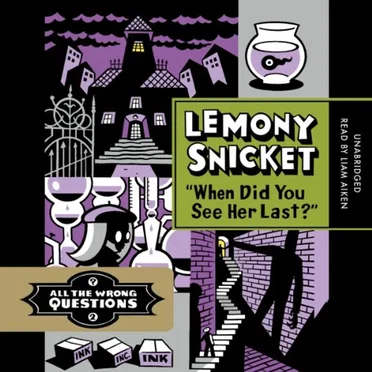 All the Wrong Questions, Book 2: “When Did You See Her Last?” by Lemony Snicket - album cover