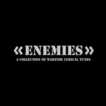 Enemies: A Collection of Wartime Lyrical Tunes by Various Artists - album cover