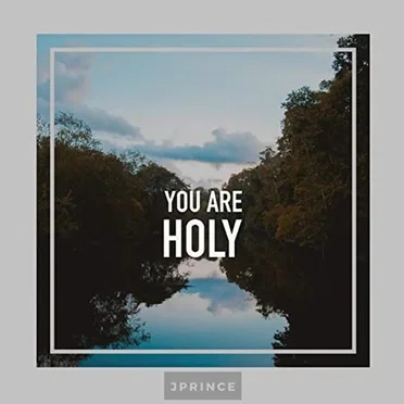 You are Holy