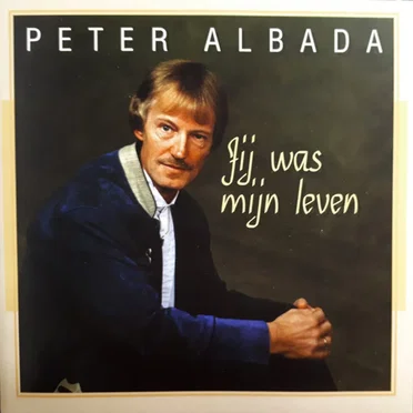 Jij was mijn leven by Peter Albada - album cover