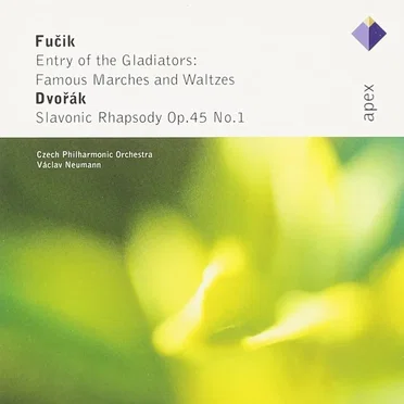 Fučík: Entry of the Gladiators: Famous Marches and Waltzes / Dvořák: Slavonic Rhapsody, op. 45 no. 1