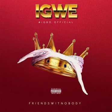 IGWE #IGBO OFFICIAL by Friends Wit Nobody F.W.N. - album cover