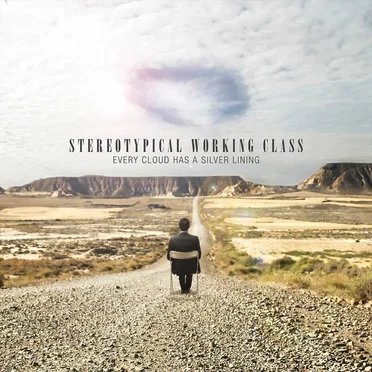 Every Cloud Has a Silver Lining by Stereotypical Working Class - album cover