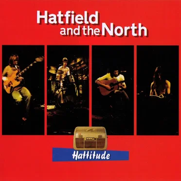 Hattitude by Hatfield and the North - album cover