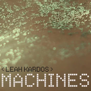 Machines by Leah Kardos - album cover
