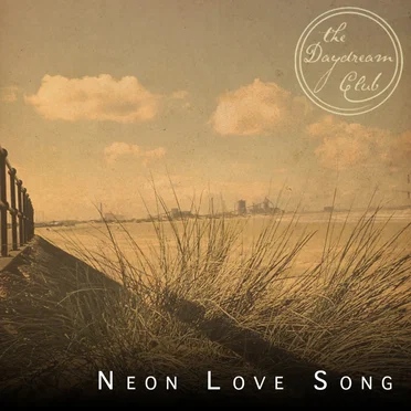 Neon Love Song by The Daydream Club - album cover