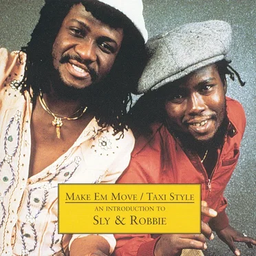 Make Em Move / Taxi Style: An Introduction to Sly & Robbie