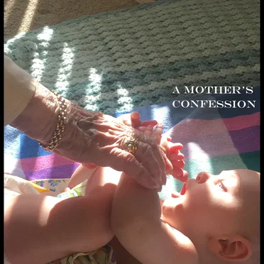 A Mother’s Confession