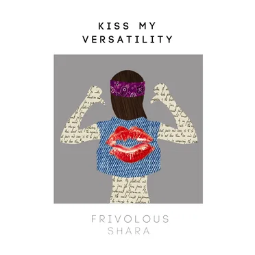 Kiss My Versatility