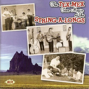 The Tex-Mex Teen Magic of the String-A-Longs