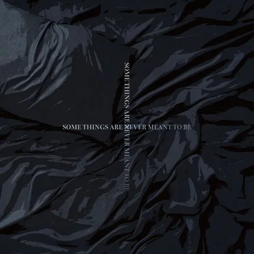 Some Things Are Never Meant to Be