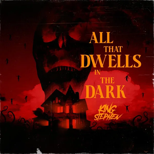 ALL THAT DWELLS IN THE DARK