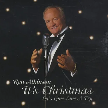 It's Christmas - Let's Give Love a Try by Ron Atkinson - album cover