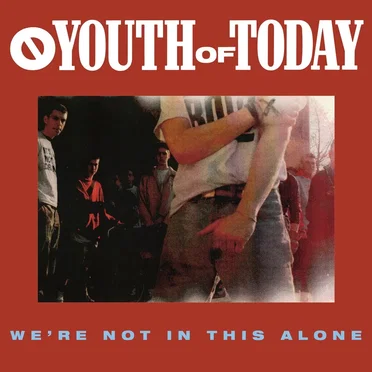 We're Not in This Alone by Youth of Today - album cover