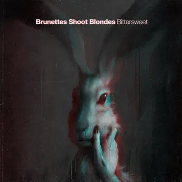 Bittersweet by Brunettes Shoot Blondes - album cover