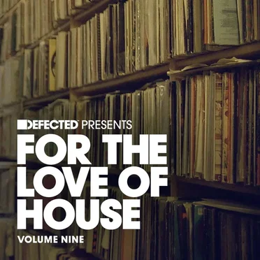 Defected Presents For the Love of House, Volume Nine by Various Artists - album cover
