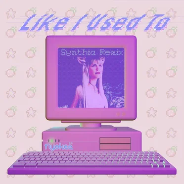 Like I Used To (Synthia remix)