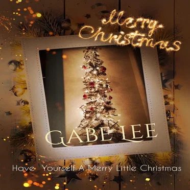 Have Yourself a Merry Little Christmas by Gabe Lee - album cover