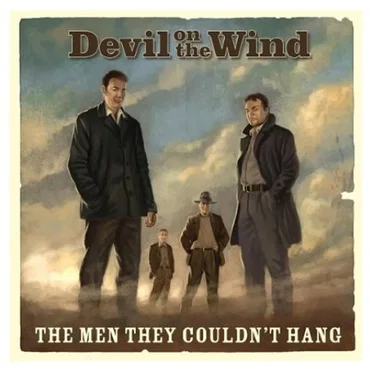 Devil on the Wind by The Men They Couldn’t Hang - album cover