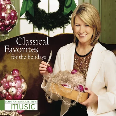 Martha Stewart Living Music: Classical Favorites for the Holidays by Various Artists - album cover