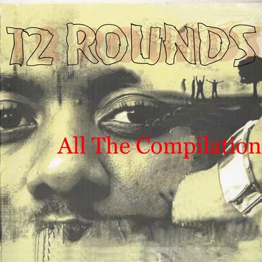 All the Compilation by 12 Rounds - album cover