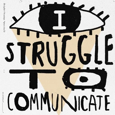 I Struggle to Communicate