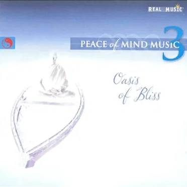 Peace of Mind Music 3 - Oasis of Bliss by Various Artists - album cover