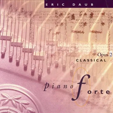 Piano Forte Opus 2: Classical by Eric Daub - album cover