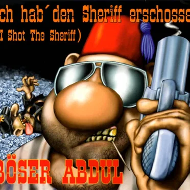 Ich hab' den Sheriff erschossen