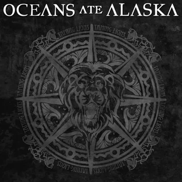Taming Lions by Oceans Ate Alaska - album cover