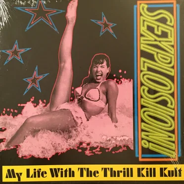 Sexplosion! by My Life With the Thrill Kill Kult - album cover