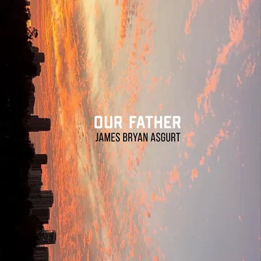 Our Father by James Bryan Asgurt - album cover