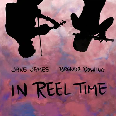 In Reel Time by Jake James & Brenda Dowling - album cover