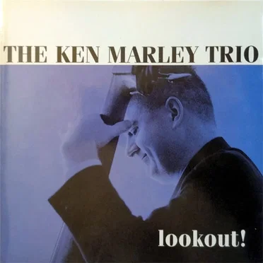 Lookout! by The Ken Marley Trio - album cover