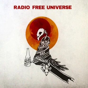 Thirteen Day Hangover by Radio Free Universe - album cover