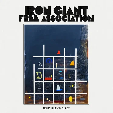 Terry Riley’s In C, Pt. 2 by Iron Giant Free Association - album cover