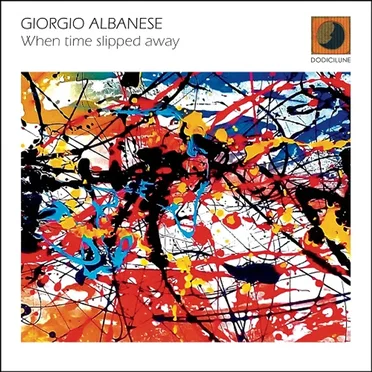 When time slipped away by Giorgio Albanese - album cover