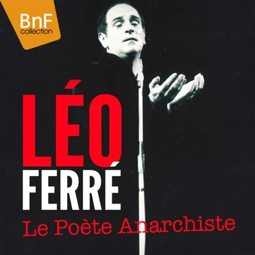 Léo Ferré – Le Poète anarchiste