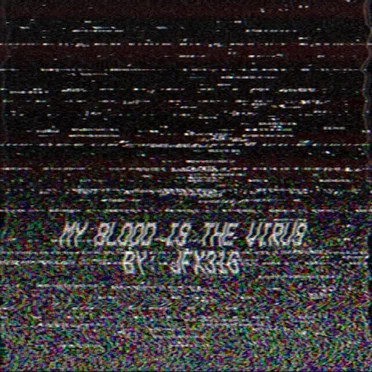 My Blood Is the Virus