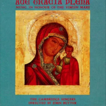 Ave Gracia Plena: Music in Honor of the Virgin Mary