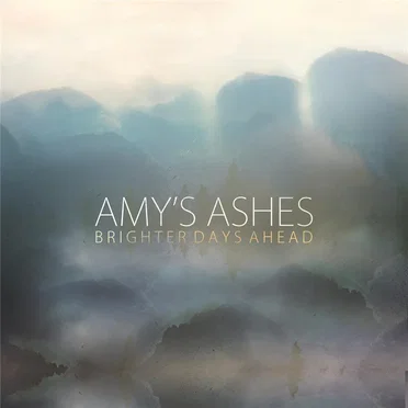 Brighter Days Ahead by Amy’s Ashes - album cover