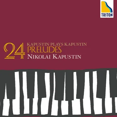Kapustin Plays Kapustin: 24 Preludes